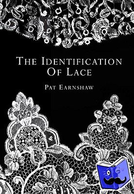 Earnshaw, Pat - The Identification of Lace