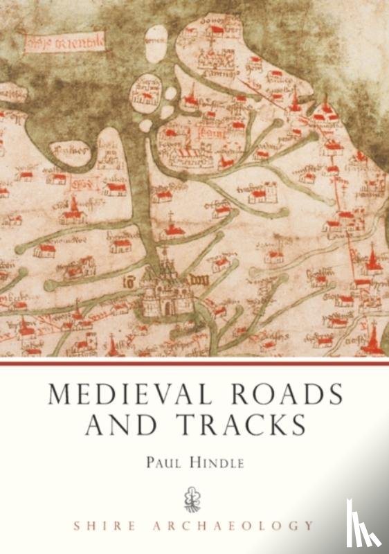 Hindle, Paul - Medieval Roads and Tracks