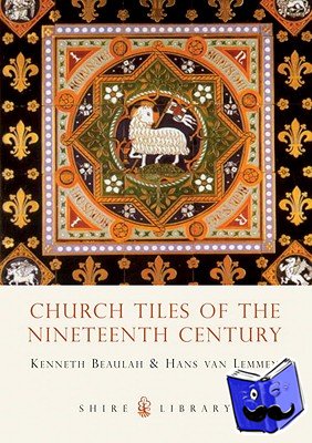 Beaulah, Kenneth, van Lemmen, Hans - Church Tiles of the Nineteenth Century