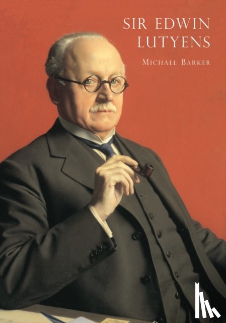 Barker, Michael - Sir Edwin Lutyens