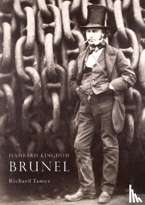 Tames, Richard - Isambard Kingdom Brunel