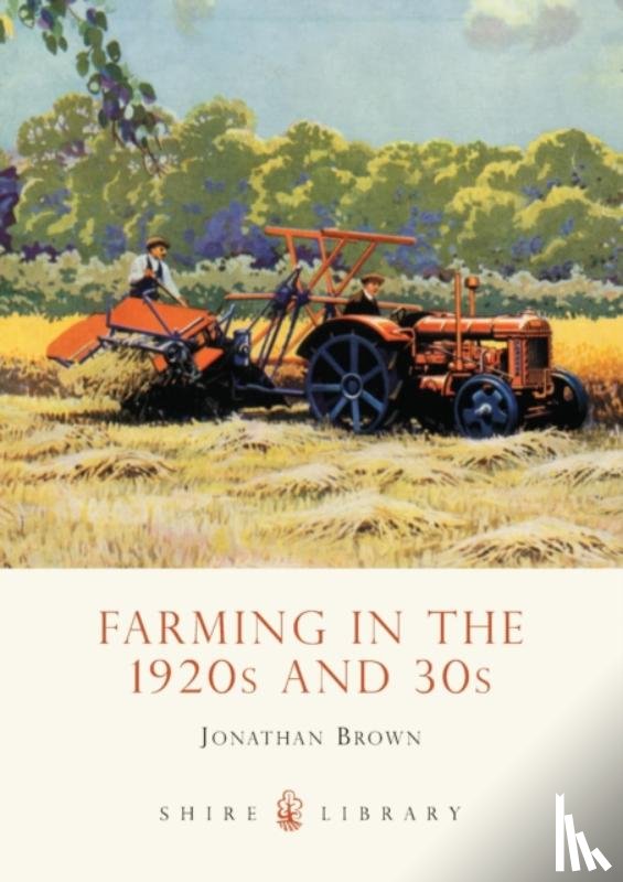 Brown, Jonathan - Farming in the 1920s and 30s