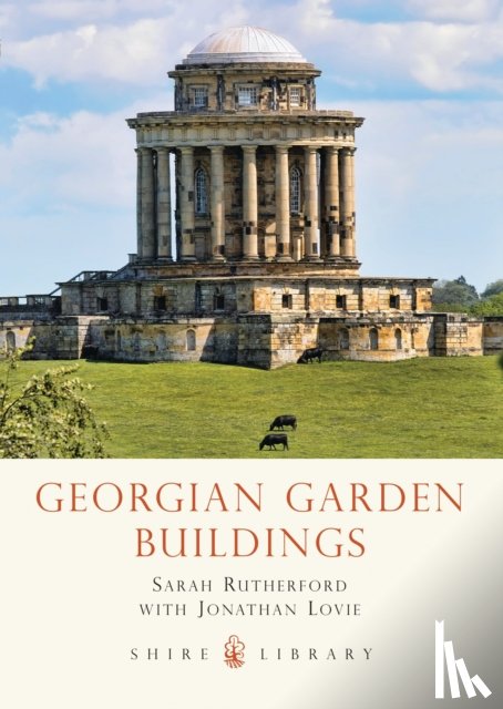 Rutherford, Sarah, Lovie, Jonathan - Georgian Garden Buildings