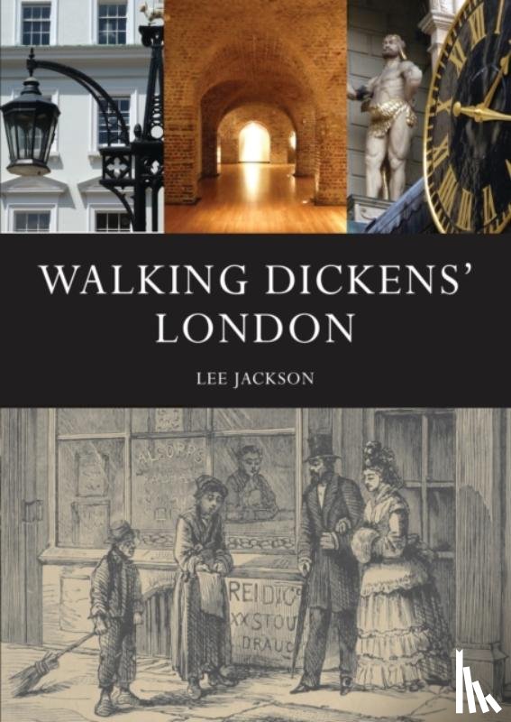 Jackson, Lee - Walking Dickens’ London