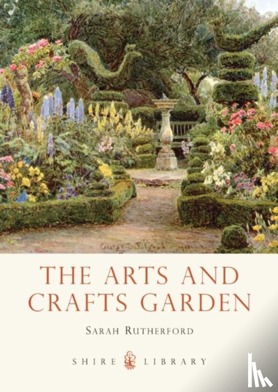 Rutherford, Sarah - The Arts and Crafts Garden
