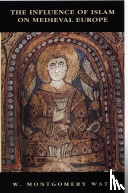 Watt, William Montgomery - The Influence of Islam on Medieval Europe