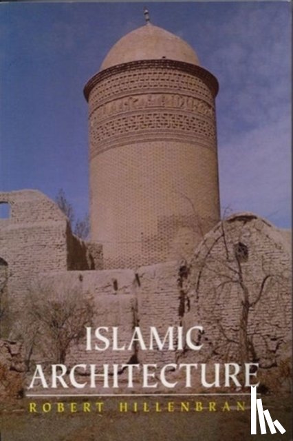 Hillenbrand, Robert - Islamic Architecture