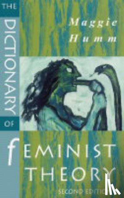 Humm, Maggie (Professor of Cultural Studies in the School of Humanities and Social Science - The Dictionary of Feminist Theory