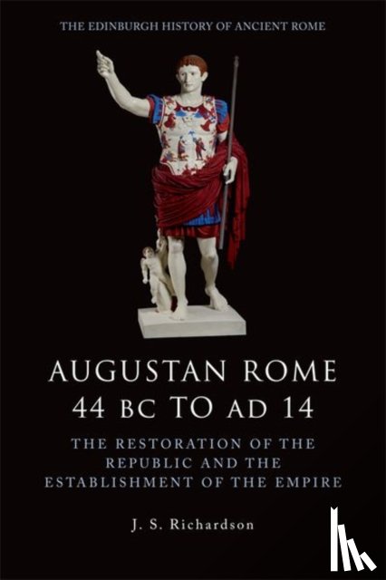 Richardson, J. S. - Augustan Rome 44 BC to AD 14