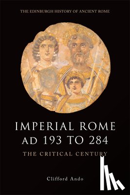 Ando, Clifford - Imperial Rome AD 193 to 284