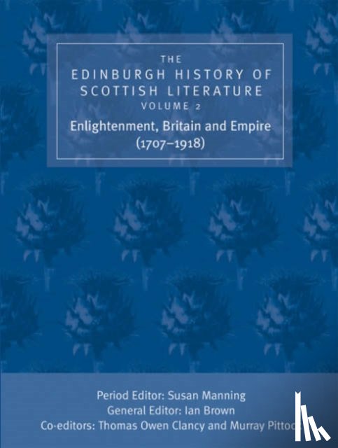  - The Edinburgh History of Scottish Literature: Enlightenment, Britain and Empire (1707–1918)