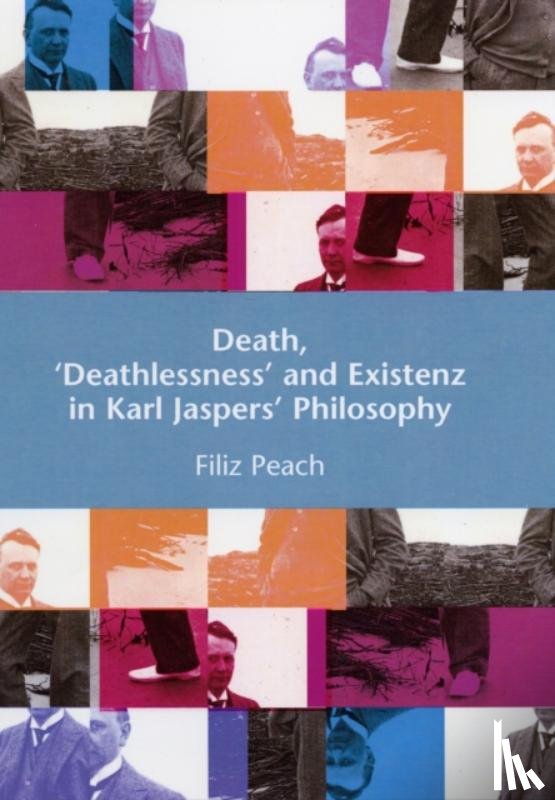 Page, Filiz - Death, 'Deathlessness' and Existenz in Karl Jaspers' Philosophy