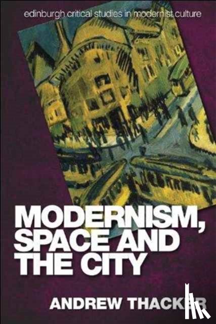 Thacker, Andrew (Professor of English - Modernism, Space and the City