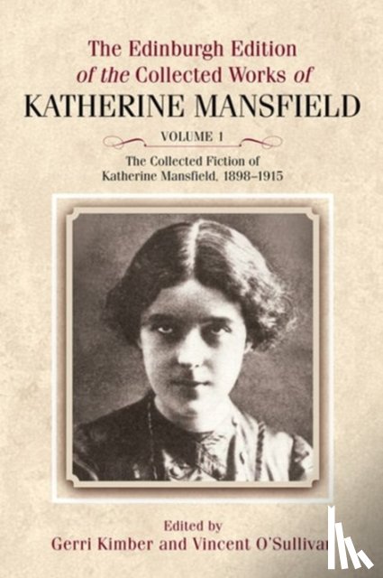 Mansfield, Katherine - The Collected Fiction of Katherine Mansfield, 1898-1915