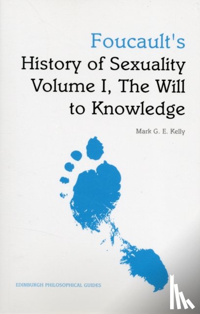 Kelly, Mark G. E. - Foucault's History of Sexuality Volume I, The Will to Knowledge