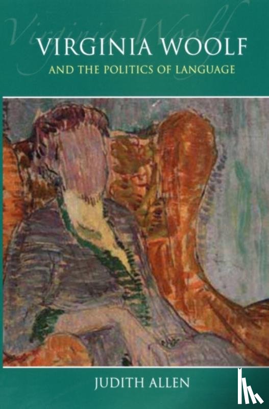 Allen, Judith (Leader of the Virginia Woolf Discussion Group - Virginia Woolf and the Politics of Language