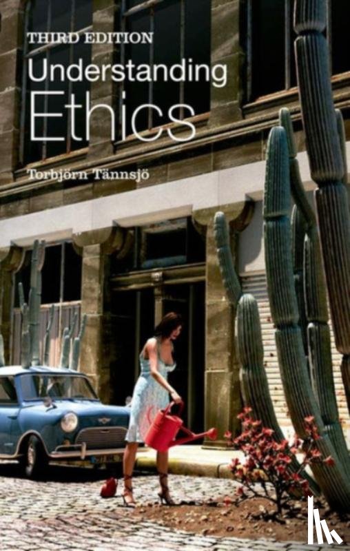 Tannsjo, Torbjorn (Kristian Claeson Professor of Practical Philosophy - Understanding Ethics