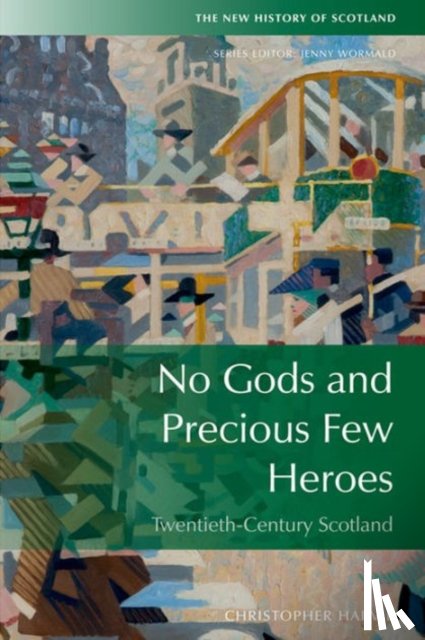 Harvie, Christopher (Professor of British Studies - No Gods and Precious Few Heroes