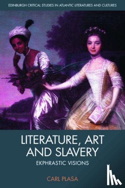 Plasa, Carl (Professor of English Literature in the School of English - Literature, Art and Slavery