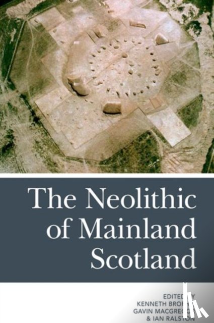  - The Neolithic of Mainland Scotland