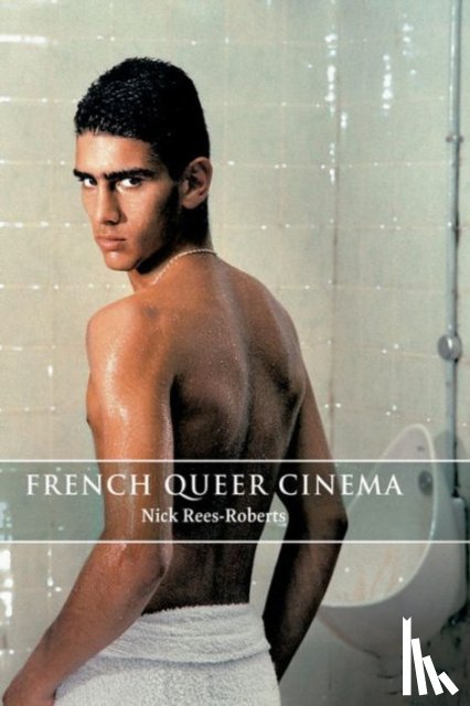 Rees-Roberts, Nick - French Queer Cinema