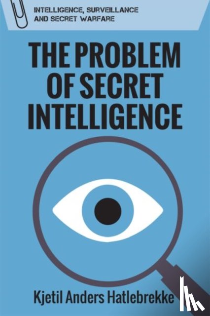 Hatlebrekke, Kjetil Anders (Associate Professor - The Problem of Secret Intelligence