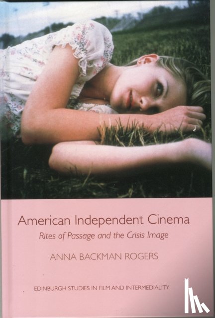 Rogers, Anna Backman - American Independent Cinema