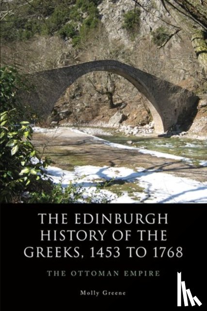 Greene, Molly - The Edinburgh History of the Greeks, 1453 to 1768