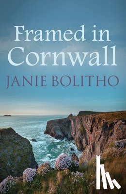 Bolitho, Janie (Author) - Framed in Cornwall
