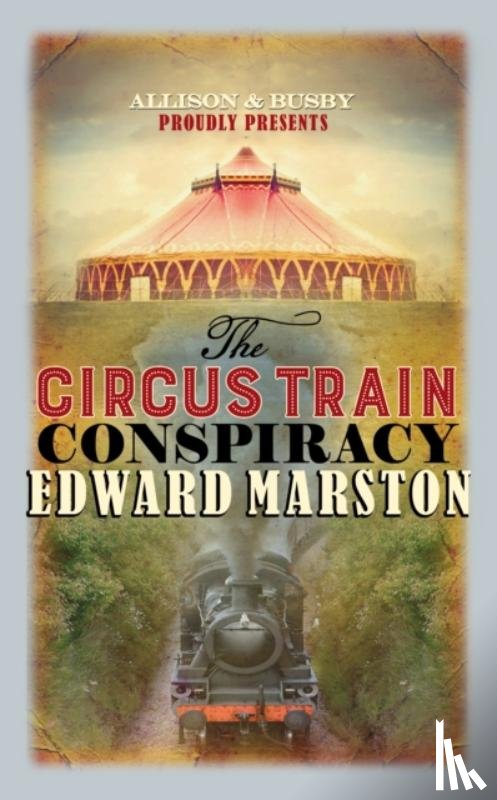 Marston, Edward - The Circus Train Conspiracy