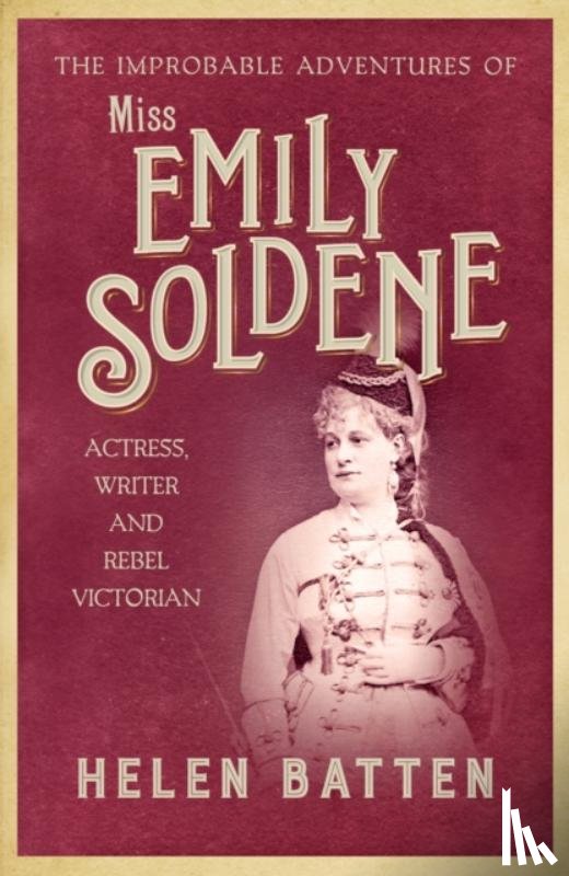 Batten, Helen - The Improbable Adventures of Miss Emily Soldene