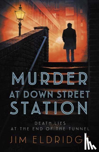 Eldridge, Jim - Murder at Down Street Station