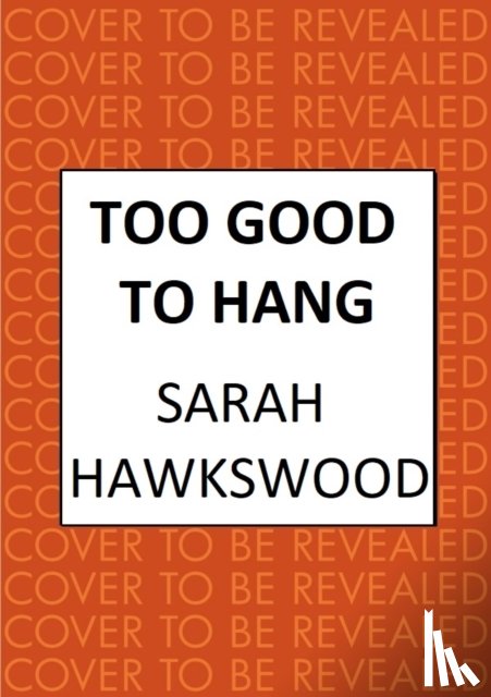 Hawkswood, Sarah - Too Good to Hang