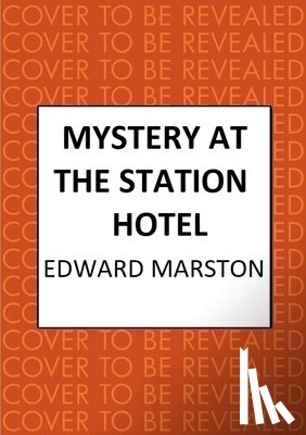 Marston, Edward - Mystery at the Station Hotel