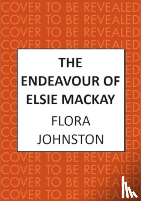 Johnston, Flora - The Endeavour of Elsie Mackay
