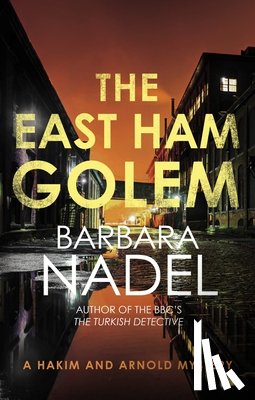 Nadel, Barbara (Author) - The East Ham Golem
