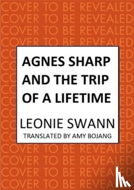 Swann, Leonie - Agnes Sharp and the Trip of a Lifetime