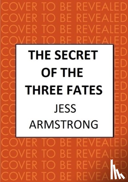 Armstrong, Jess - The Secret of the Three Fates
