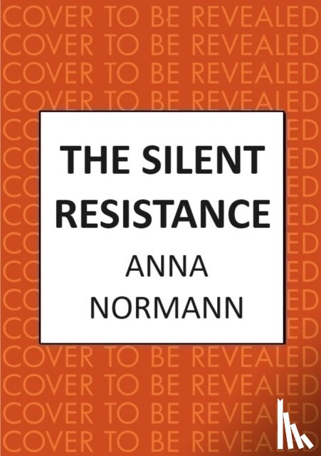 Normann, Anna - The Silent Resistance