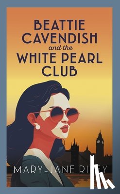 Riley, Mary-Jane - Beattie Cavendish and the White Pearl Club