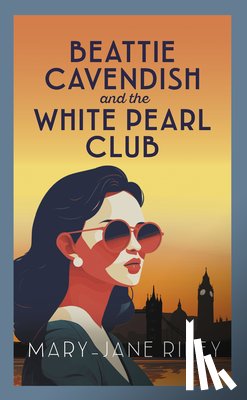 Riley, Mary-Jane - Beattie Cavendish and the White Pearl Club