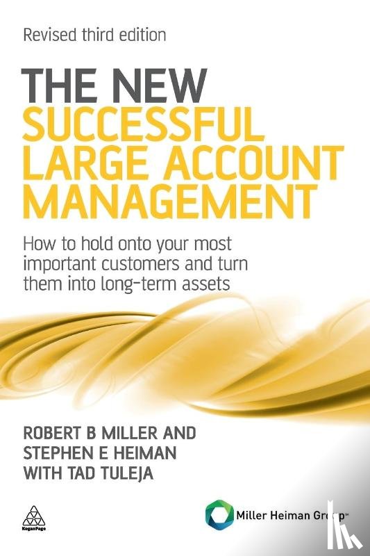 Miller, Robert B, Heiman, Stephen E, Tuleja, Tad - The New Successful Large Account Management