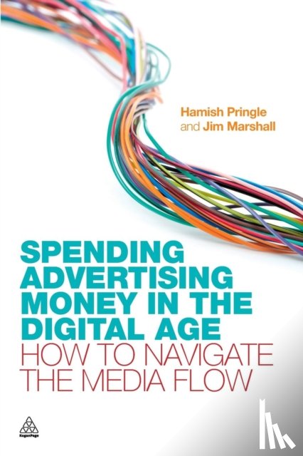 Pringle, Hamish, Marshall, Jim - Spending Advertising Money in the Digital Age