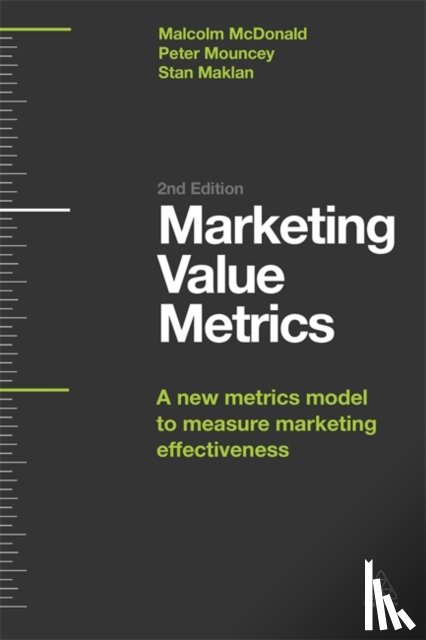 McDonald, Malcolm, Mouncey, Peter, Maklan, Stan - Marketing Value Metrics