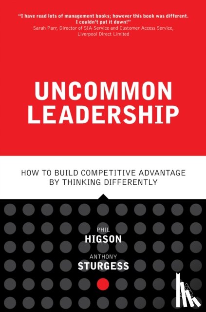 Higson, Phil, Sturgess, Anthony - Uncommon Leadership