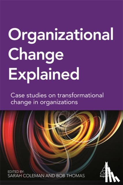 Coleman, Sarah, Thomas, Bob - Organizational Change Explained