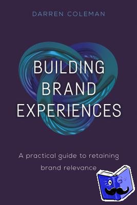 Coleman, Dr Darren - Building Brand Experiences