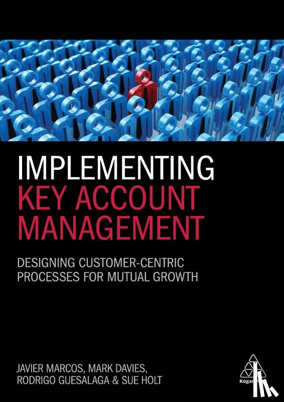 Marcos, Dr Javier, Davies, Mark, Guesalaga, Dr Rodrigo, Holt, Dr Sue - Implementing Key Account Management