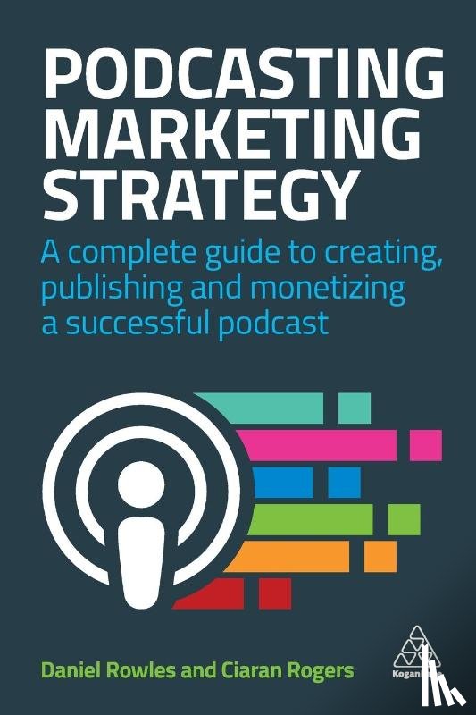 Rowles, Daniel, Rogers, Ciaran - Podcasting Marketing Strategy