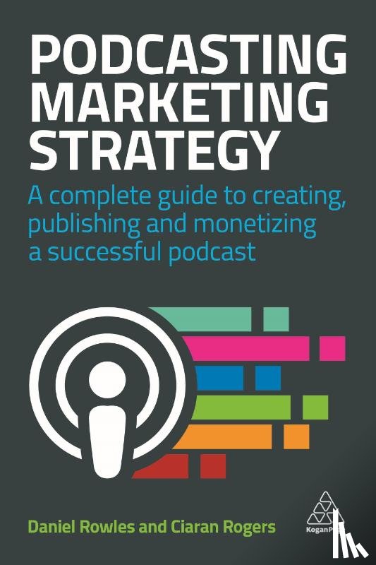 Rowles, Daniel, Rogers, Ciaran - Podcasting Marketing Strategy